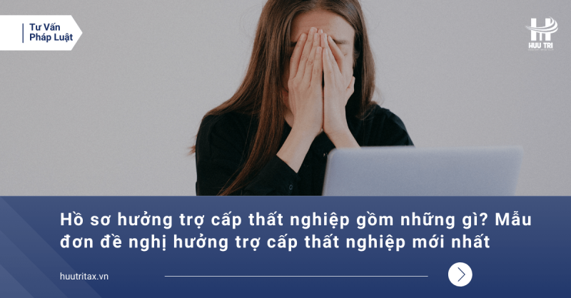 Ho-so-huong-tro-cap-that-nghiep-gom-nhung-gi
