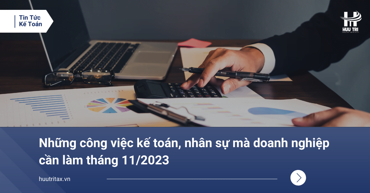 Nhung-cong-viec-ke-toan-nhan-su-ma-doanh-nghiep-can-lam-thang-112023