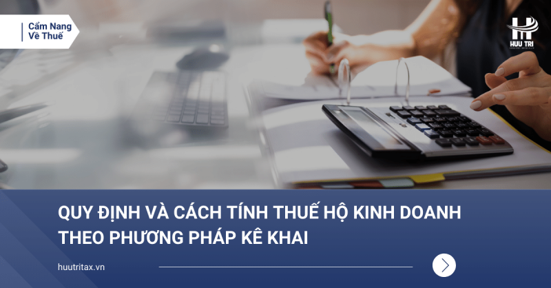 UY-DINH-VA-CACH-TINH-THUE-HO-KINH-DOANH-THEO-PHUONG-PHAP-KE-KHAI