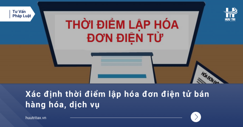 Xac-dinh-thoi-diem-lap-hoa-don-dien-tu-ban-hang-hoa-dich-vu